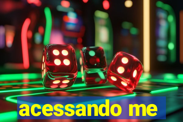 acessando me